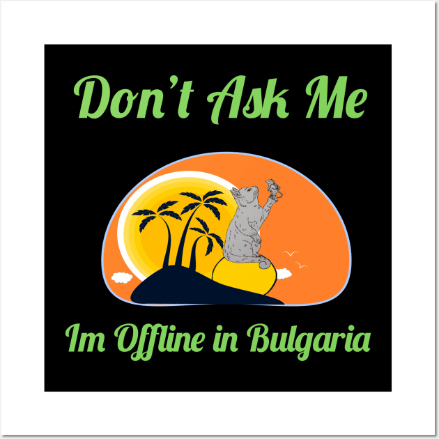 Garfield Don't Ask Me I'm Offline In Bulgaria Wall Art by mohamedenweden